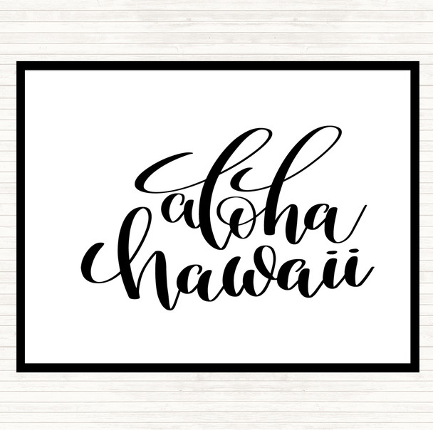 White Black Aloha Hawaii Quote Placemat