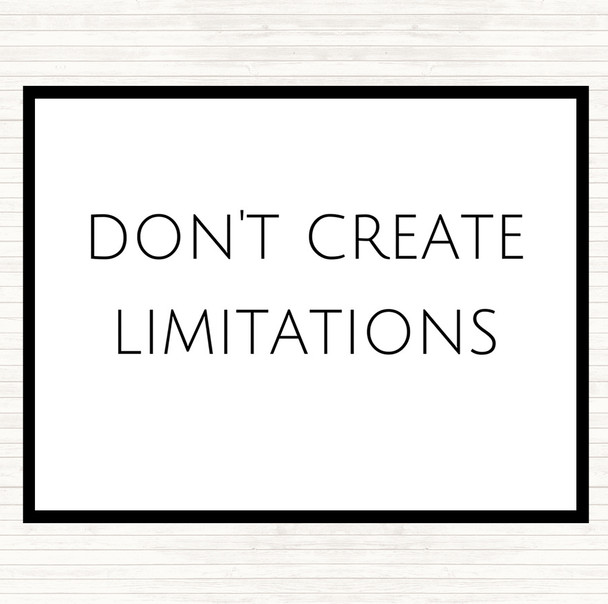 White Black Don't Create Limitations Quote Placemat