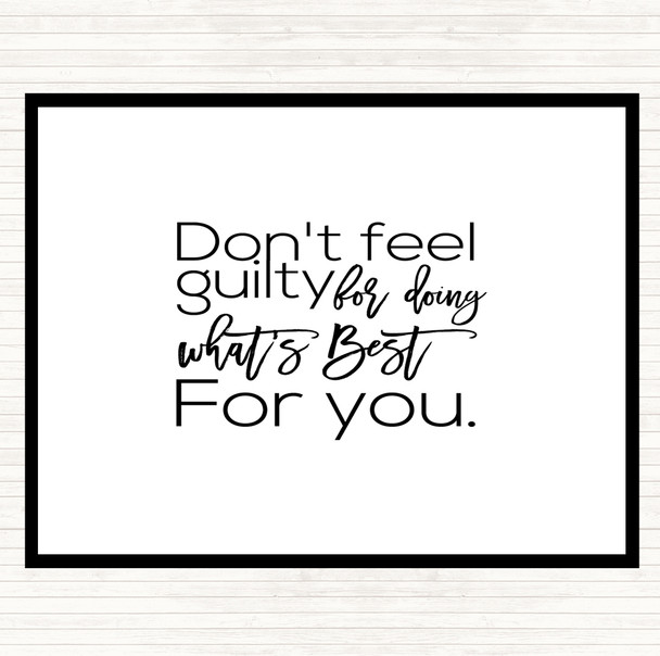 White Black Don't Feel Guilty Quote Placemat