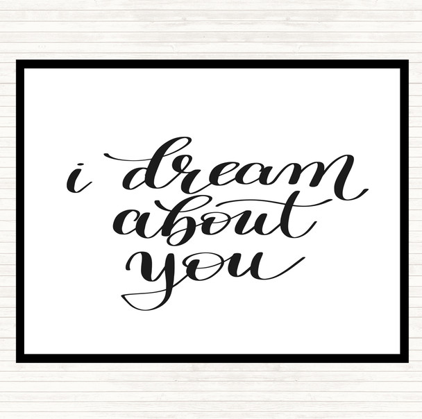 White Black Dream About You Quote Placemat White Black Dream About You Quote Placemat