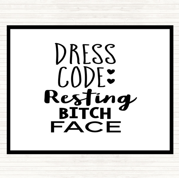White Black Dress Code Resting Bitch Face Quote Placemat