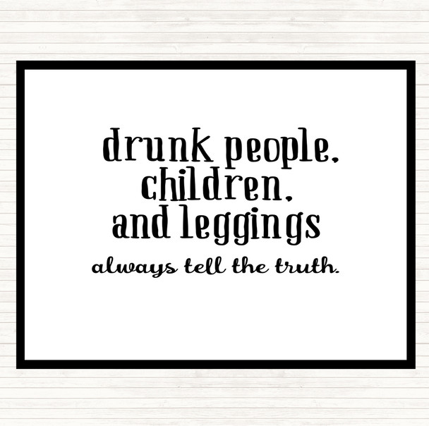 White Black Drunk People Children And Leggings Quote Placemat