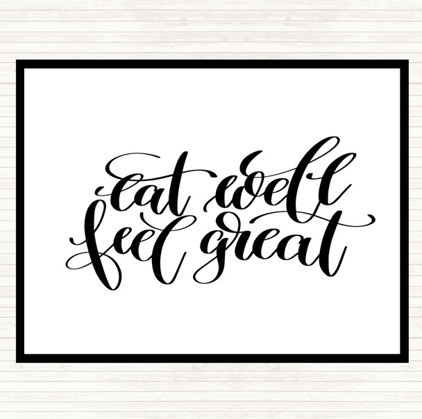White Black Eat Well Feel Great Quote Placemat
