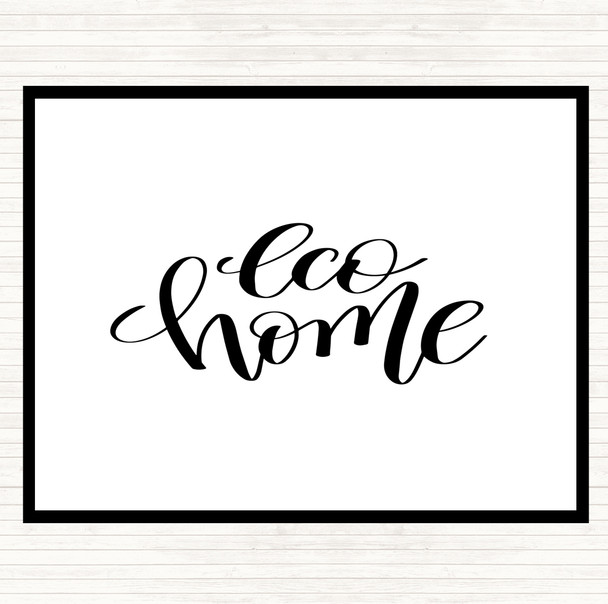 White Black Eco Home Quote Placemat