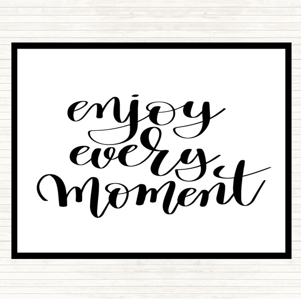 White Black Enjoy Every Moment Swirl Quote Placemat