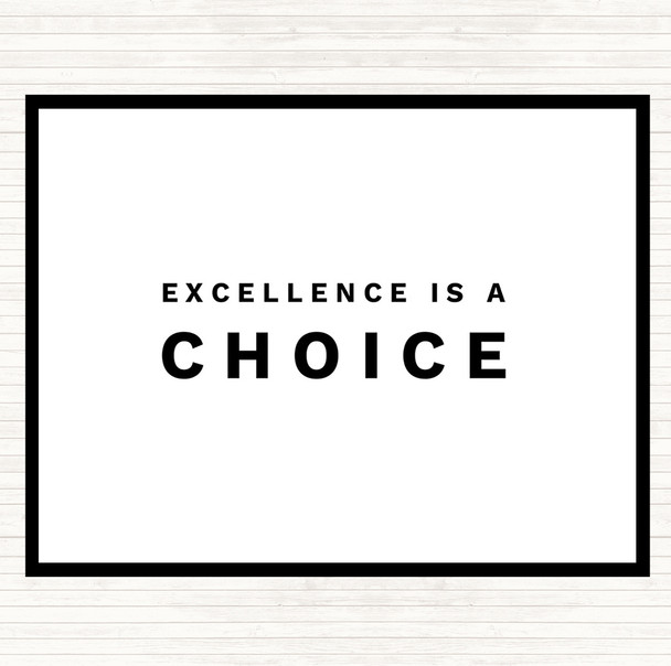 White Black Excellence Is A Choice Quote Placemat