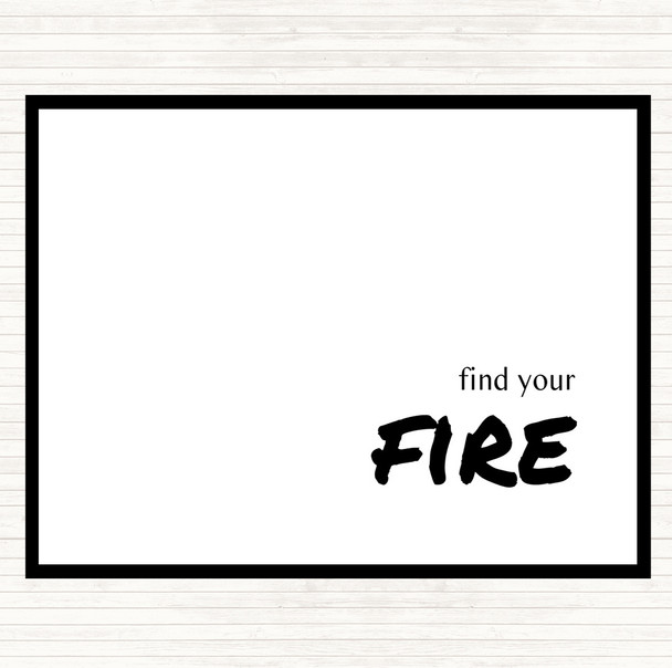 White Black Find Your Fire Quote Placemat