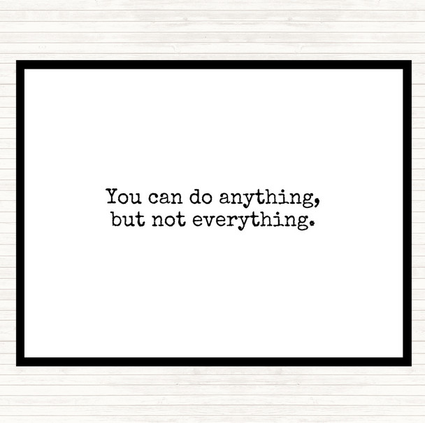 White Black Anything Not Everything Quote Placemat