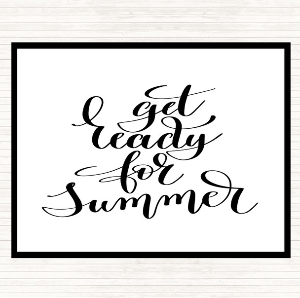 White Black Get Ready For Summer Quote Placemat