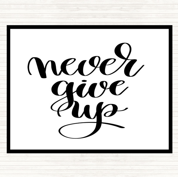 White Black Give Up Quote Placemat