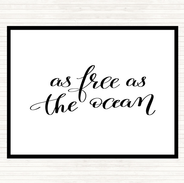 White Black As Free As Ocean Quote Placemat