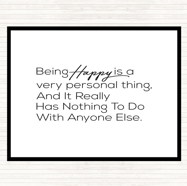 White Black Happy Is Personal Quote Placemat