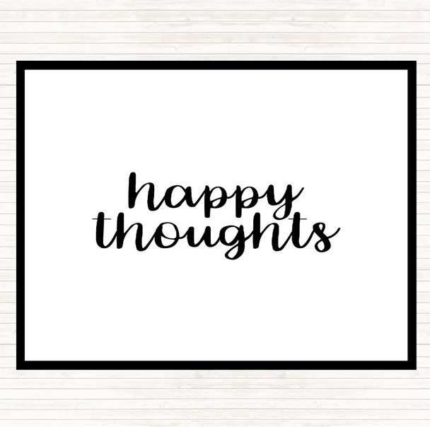 White Black Happy Thoughts Quote Placemat