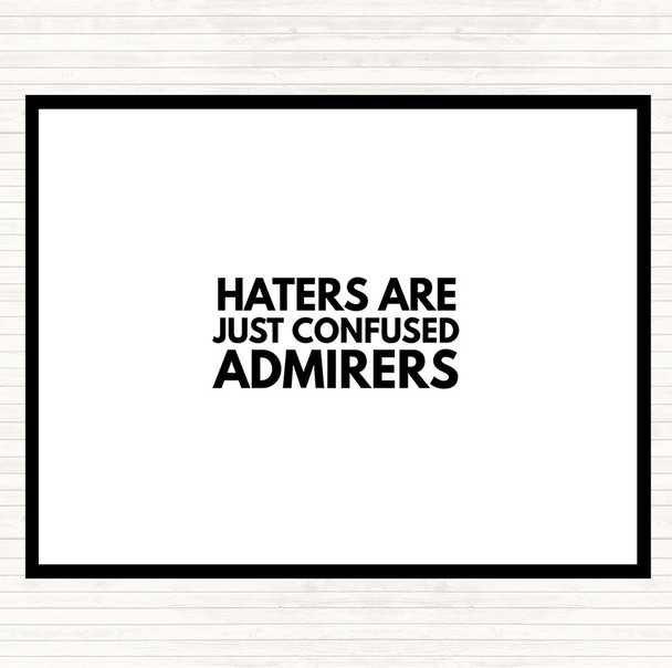 White Black Haters Are Confused Admirers Quote Placemat