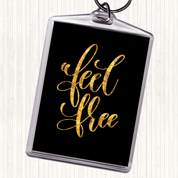 Black Gold Feel Free Quote Keyring