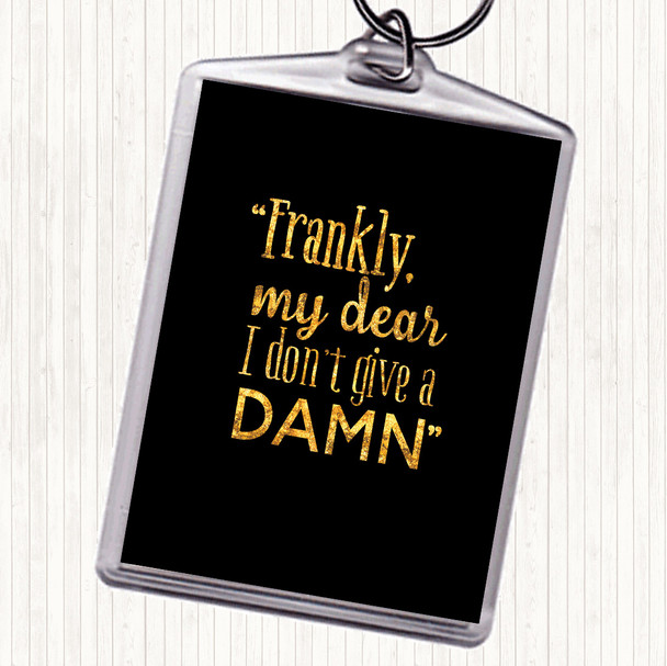 Black Gold Frankly My Dear Quote Keyring