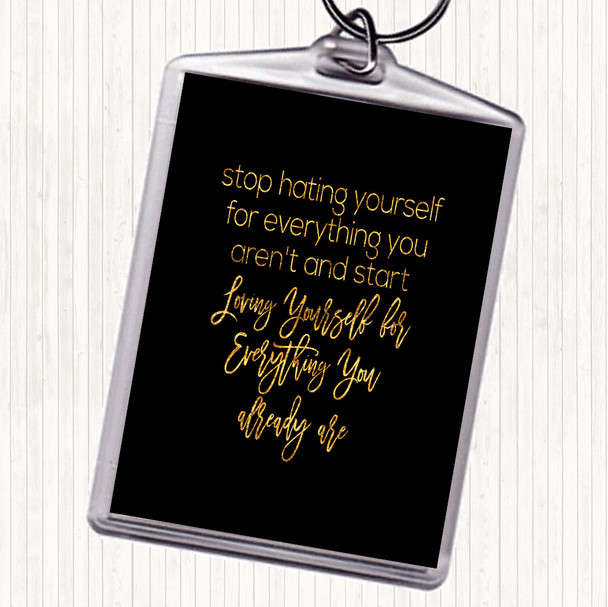 Black Gold Hating Yourself Quote Keyring