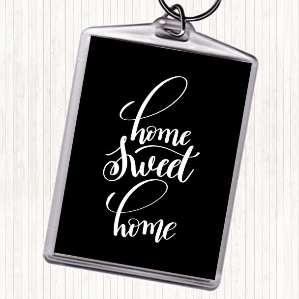 Black White Home Sweet Home Quote Keyring