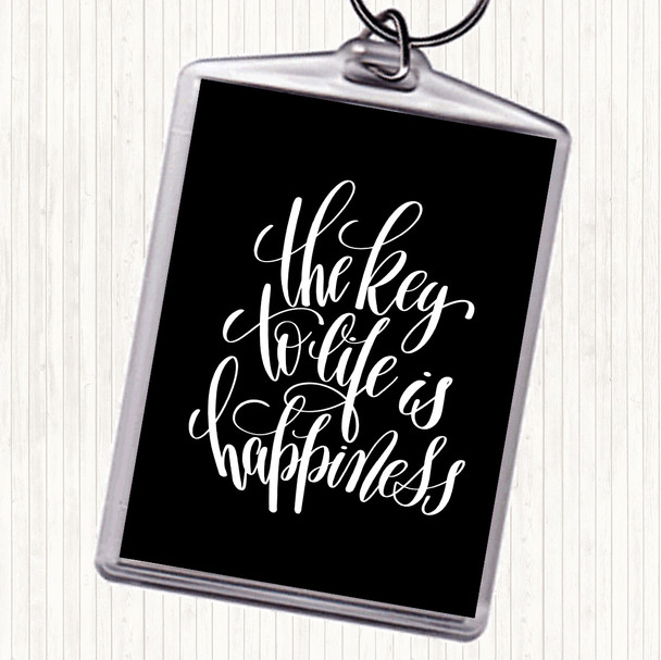 Black White Key To Life Is Happiness Quote Keyring