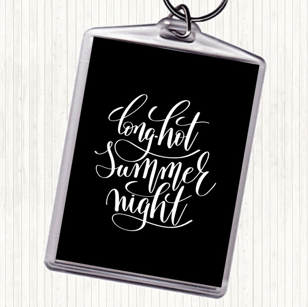 Black White Long Hot Summer Night Quote Keyring