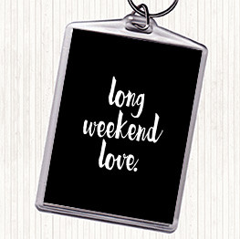 Black White Long Weekend Quote Keyring