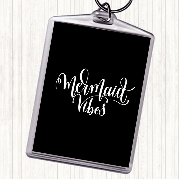 Black White Mermaid Vibes Quote Keyring