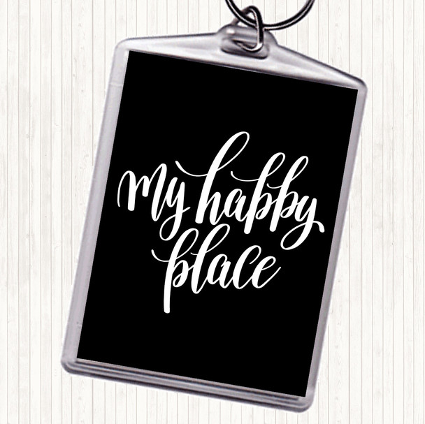 Black White My Happy Place Quote Keyring Black White My Happy Place Quote Keyring