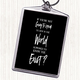 Black White Not Speaking Up Quote Keyring