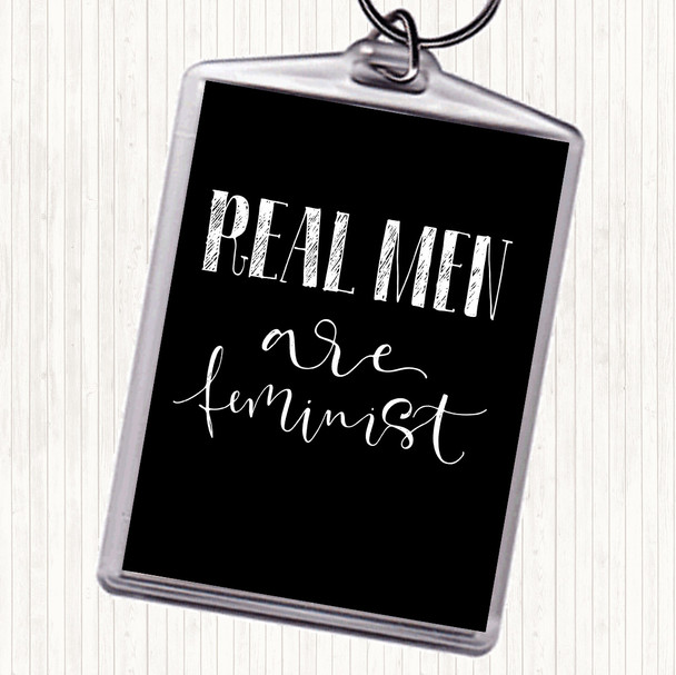 Black White Real Men Feminist Quote Keyring