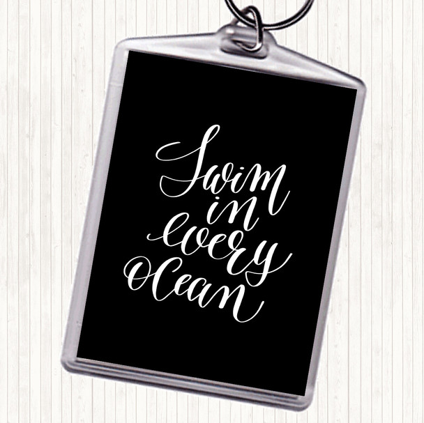 Black White Swim Every Ocean Quote Keyring