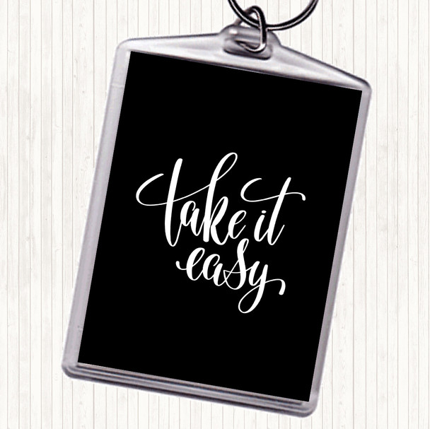 Black White Take It Easy Quote Keyring
