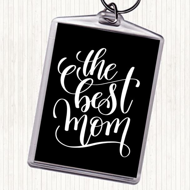 Black White The Best Mom Quote Keyring