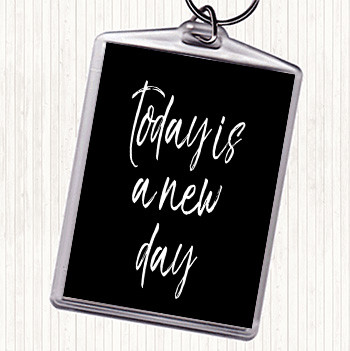 Black White Today Is A New Day Quote Keyring