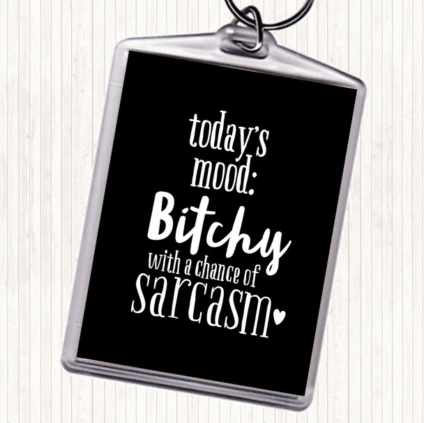 Black White Todays Mood Quote Keyring