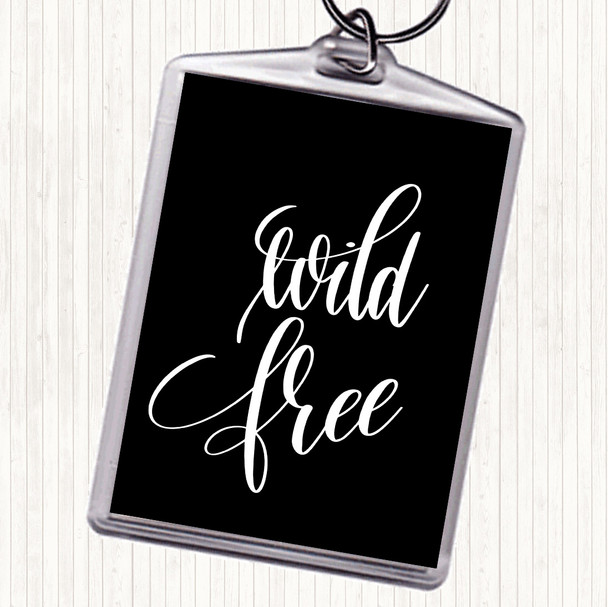 Black White Wild Free Quote Keyring