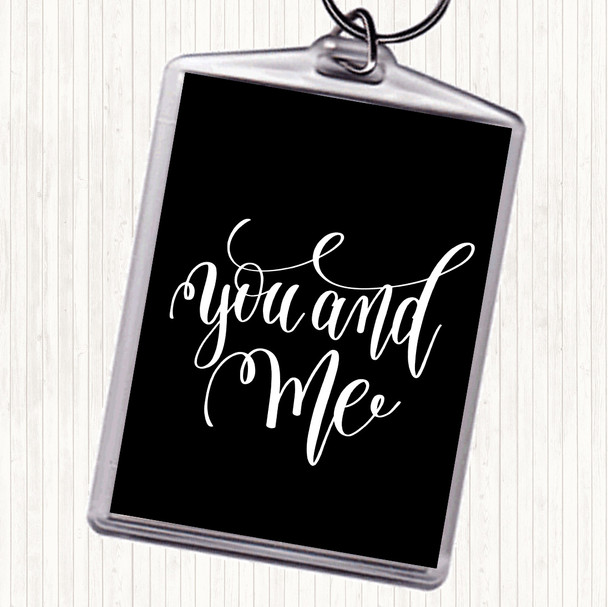 Black White You And Me Quote Keyring