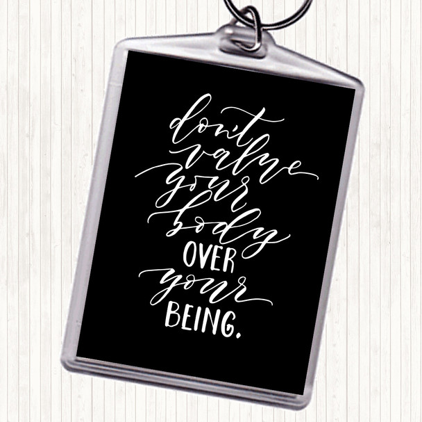 Black White Body Over Being Quote Keyring