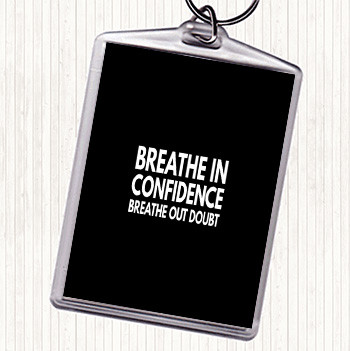 Black White Breathe In Confidence Quote Keyring