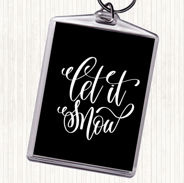 Black White Christmas Let It Snow Quote Keyring