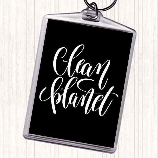 Black White Clean Planet Quote Keyring