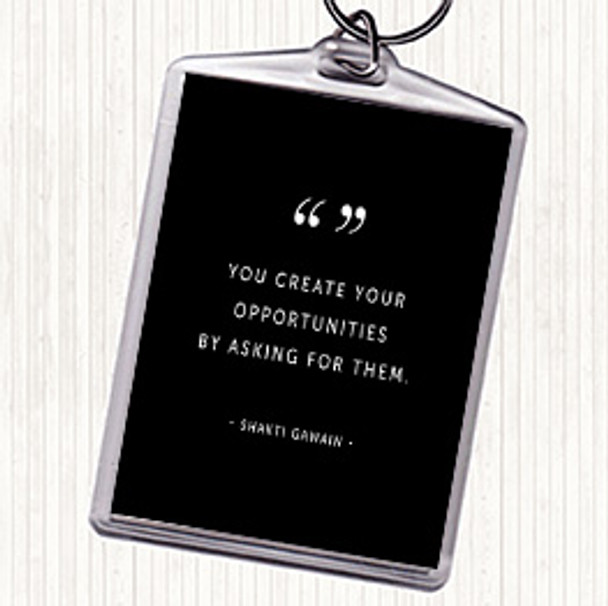 Black White Create Opportunities Quote Keyring