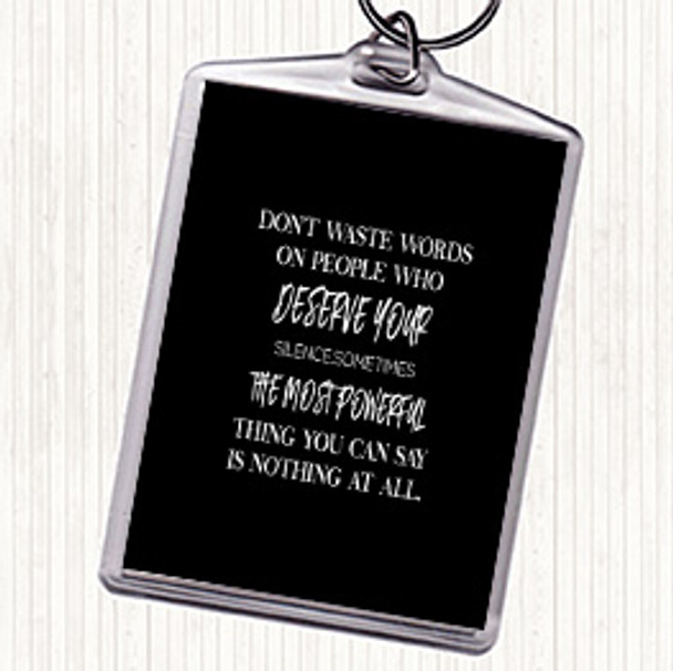 Black White Don't Waste Words Quote Keyring