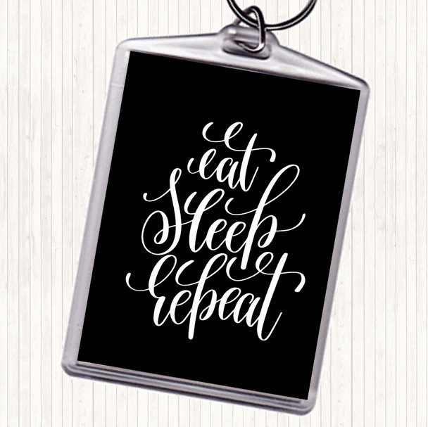 Black White Eat Sleep Repeat Quote Keyring
