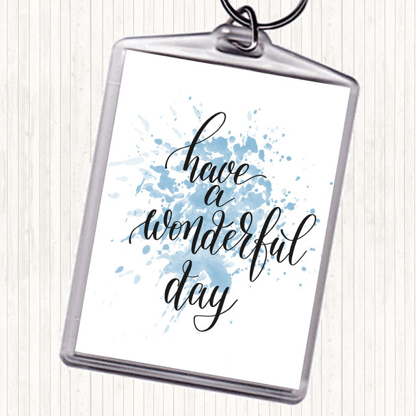 Blue White Have A Wonderful Day Inspirational Quote Keyring
