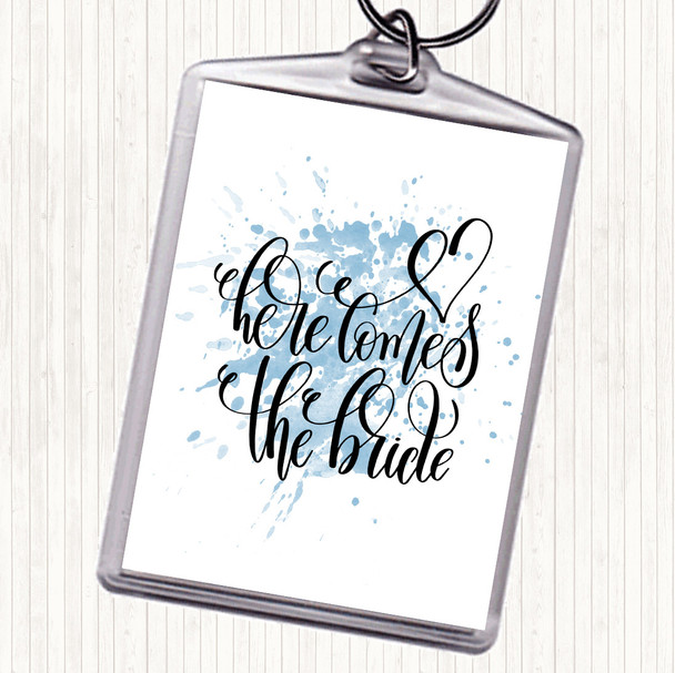 Blue White Here Comes The Bride Inspirational Quote Keyring
