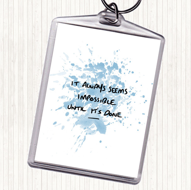 Blue White Impossible Until Its Done Inspirational Quote Keyring