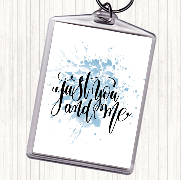 Blue White Just You And Me Inspirational Quote Keyring
