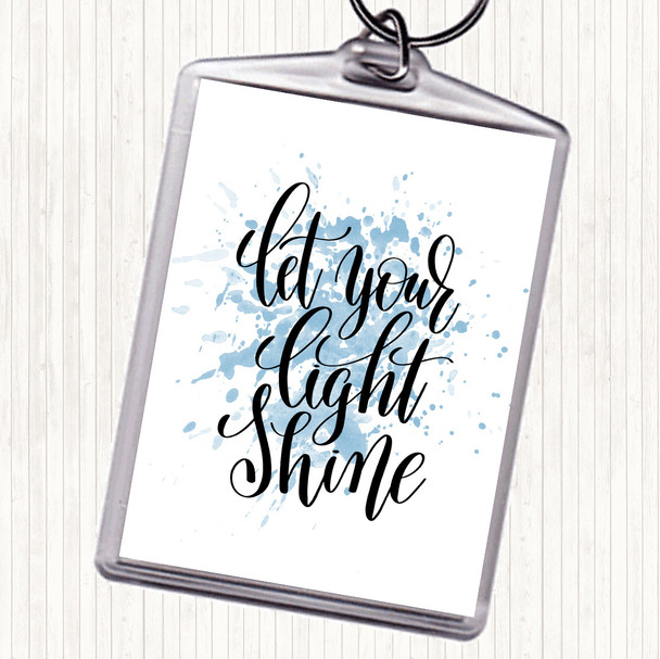 Blue White Let Your Light Shine Inspirational Quote Keyring