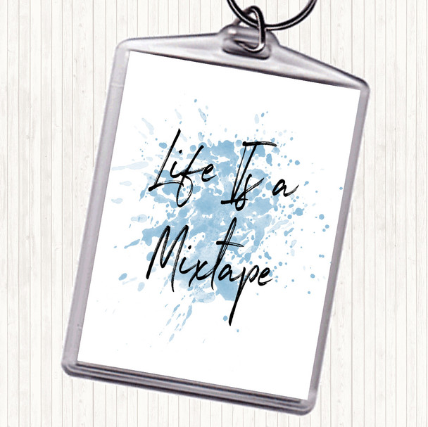 Blue White Life Is A Mixtape Inspirational Quote Keyring