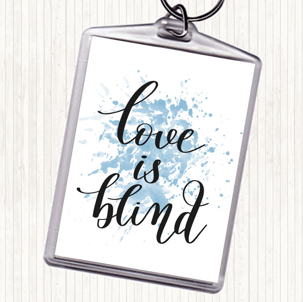 Blue White Love Is Blind Inspirational Quote Keyring